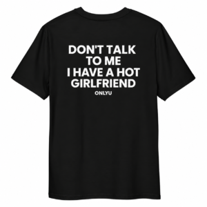 I HAVE A HOT GIRLFRIEND personalizuoti marškinėliai