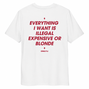 ILLEGAL, EXPENSIVE OR BLONDE personalizuoti marškinėliai